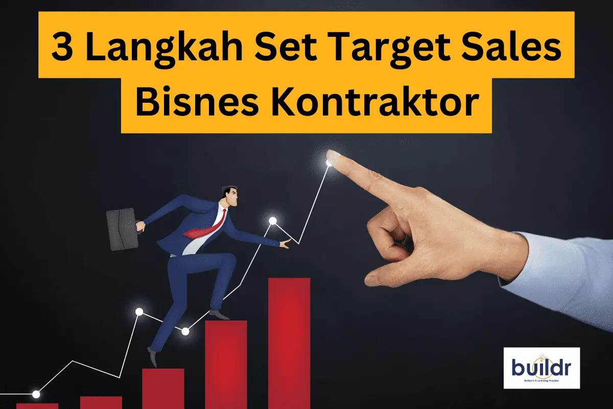 Read more about the article 3 Langkah Menetapkan Target Jualan Bisnes Kontraktor